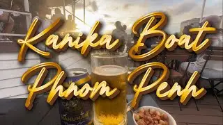 Kanika Boat - Sunset River Cruise Phnom Penh US$8 per pax. Plus cool Microbrewery at Himawari Hotel