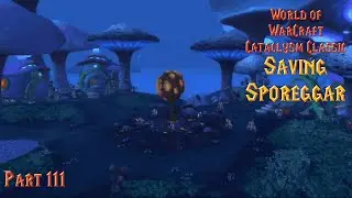 Saving Sporeggar - Part 111 WoW Cataclysm Classic Retribution Paladin [No Commentary]