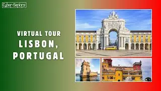 Virtual Tour: Lisbon, Portugal