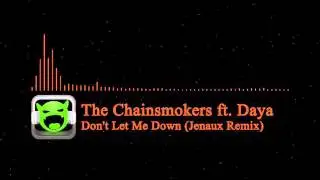 The Chainsmokers ft. Daya - Don't Let Me Down (Jenaux Remix)