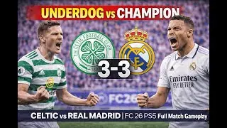 Underdog vs Champion &ndash; Celtic vs Real Madrid | FC 26 PS5 | Full Match Gameplay