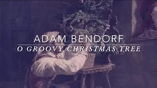 O Groovy Christmas Tree | Adam Bendorf, piano