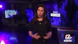 Cold Cases: 12 News looks at RI & MA Unsolved Murders and Missing Persons (Ep.2)