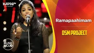 Ramapaahimam - DSM Project - Music Mojo Season 6 - Kappa TV