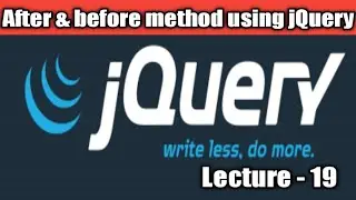 After and Before method in jQuery lecture 19