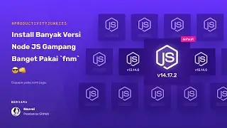 #ProductivityJunkies: Install Banyak Versi Node JS Gampang Banget Pakai FNM