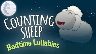 Counting sheep - Lullaby Music for Babies to go to Sleep