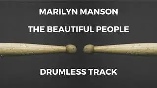 Marilyn Manson - The Beautiful People (drumless)