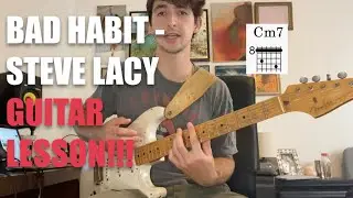 Bad Habit - Steve Lacy GUITAR LESSON