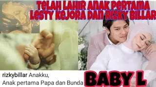 TELAH LAHIR BABY L (LESLAR JUNIOR) , ANAK PERTAMA LESTY DAN RIZKY BILLAR ..