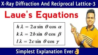 Laue's Equations In Hindi | Laue's Equations For X-Ray Diffraction | Solid State Physics