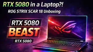 This RTX 5080 Laptop Is a Monster &ndash; ROG Strix SCAR 18 Unboxing