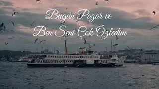 Bugün Pazar ve Ben Seni Çok Özledim - İbrahim SADRİ