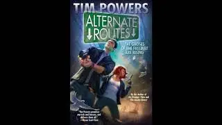 BFRH: Tim Powers on Alternate Routes Part 1 of 2
