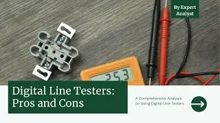 Advantages and Disadvantages of Digital Line Testers: A Comprehensive Analysis