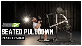 Prime Seated Lat Pulldown (Plate Loaded) | How to Set up and Perform