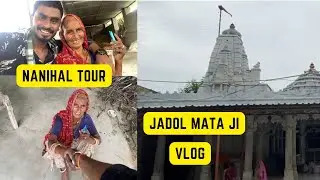Jadol Mata Ji And Nanihal Tour In Sawan | Classic Vlogs