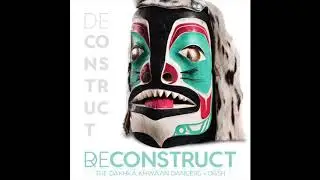 Deconstruct:Reconstruct Traditional Style Complete Album