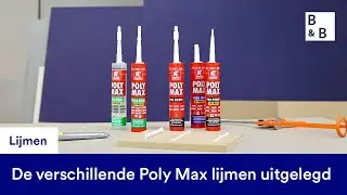 Verschillende soorten Poly Max montagelijmen op een rijtje