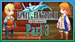 Final Fantasy III 3D #3 &bull; Refia und Ingus schlie&szlig;en sich an! | FF-Marathon #120