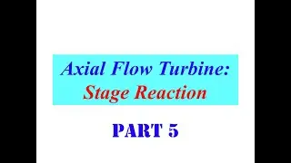 TM LEC #25: CHAPTER 04 AXIAL FLOW TURBINE PART 5