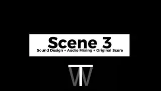 Scene 3 Sound Design + Audio Mixing + Original Score - Mr. Thunder Wave