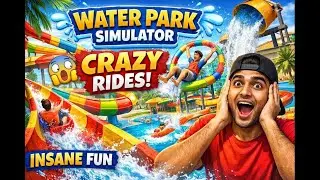Water Park Simulator me Sabse CRAZY Rides! 😱 Full Masti Gameplay&rdquo;#waterparksimulator