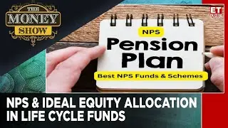 Decoding Different Types Of Life Cycle Funds | Arnav Pandya On NPS Investments | The Money Show