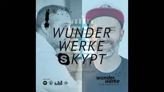 WUNDERWERKE SKYPT mit Ralf Neumann