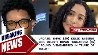 Celeste Rivas Hernandez Body Found Dismembered In Trunk Of Impounded Tesla  