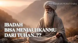 Ibadahmu Bisa Jadi Hijab Terbesarmu dari Tuhan, Sebuah Perjalanan Makrifat yang Tak Pernah Diajarkan