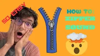 HOW TO DO THE ZIPPER SOUND IN 5 EASY STEPS!!!