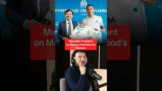 Marseille president on the decision to sign Greenwood