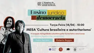 Cultura Brasileira e Autoritarismo | Profa. Roberta Baggio e Prof. Pedro Serrano