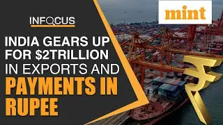 By 2030, $2 trillion in exports, payments in rupee; India&rsquo;s &lsquo;dynamic&rsquo; foreign trade policy explained