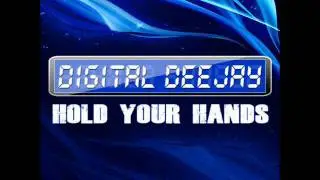 Digital Deejay - Hold Your Hands *Preview*