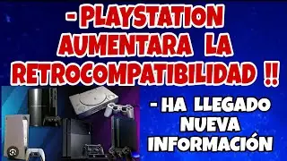PLAYSTATION AUMENTARA LA RETROCOMPATIBILIDAD NUEVA INFORMACIÓN HA LLEGADO PS5 PS6 PS4