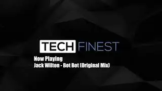 Jack Wilton - Bot Bot (Original Mix)