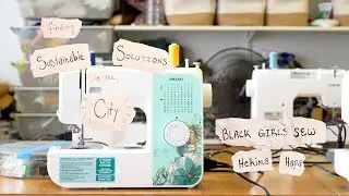 Finding Sustainable Solutions in the City: Black Girls Sew