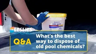 Q&A: What's the Best Way to Dispose of Old Pool Chemicals? | Leslie's