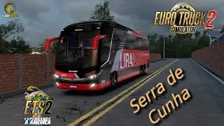ENFRENTEI A SERRA DE CUNHA AT&Eacute; PARATY COM &Ocirc;NIBUS G7 DA EMPRESA LIRA BUS😱 | Viagem Realista | ETS2