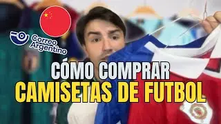 Cómo COMPRAR y declarar CAMISETAS DE FÚTBOL de CHINA en ARGENTINA 2025 - TUTORIAL DEFINITIVO