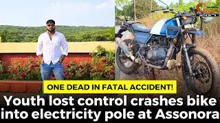 One dead in fatal accident! Youth lost control crashes bike into electricity pole at Assonora