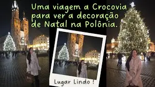 Viajando para Cracóvia para ver a decoração de Natal na Polônia ✨