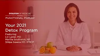 December 2020 Functional Forum: Your 2021 Detox Program