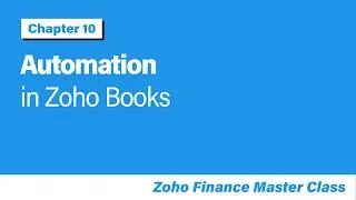 Automation in Zoho Books | Accounting Automation | Chapter 10 - Zoho Finance Masterclass