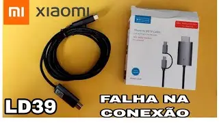 BUG DO CABO LD39 É SÓ NOS CELULARES DA XIAOMI !