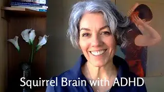 Squirrel Brain with ADHD Means Being Distracted Easily and Not Finishing Tasks