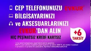 Cep Telefonunuzu, Bilgisayarınızı Ve Aksesuarlarınızı Evkur'dan Alın ! +6 Ay Taksitle!