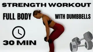 30 MIN FULL BODY STRENGTH WORKOUT with DUMBBELLS | Home Workout